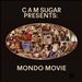 Cam Sugar Presents: Mondo Movie
