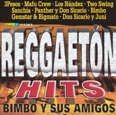 Reggaetón Hits: Bimbo Y Sus Amigos