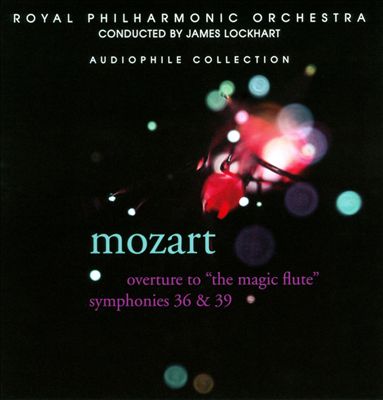 Mozart: Magic Flute Overture; Symphonies Nos. 36 & 39