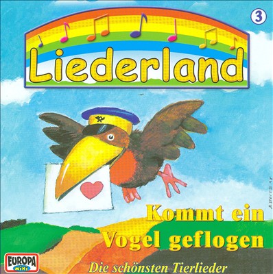 Liederland 3: Kommt ein Vogel Geflogen