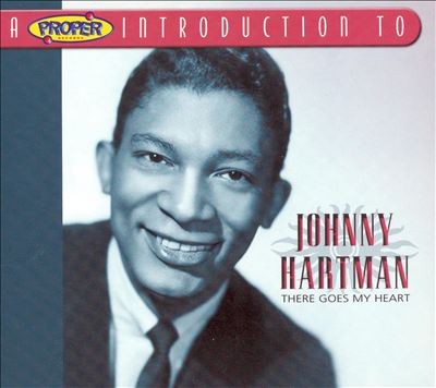 A Proper Introduction to Johnny Hartman: There Goes My Heart