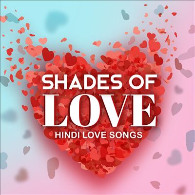 Shades of Love: Hindi Love Songs