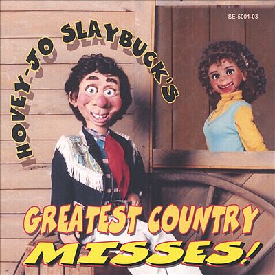 Hovey-Jo Slaybuck's Greatest Country Misses!