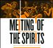 Meeting of the Spirits