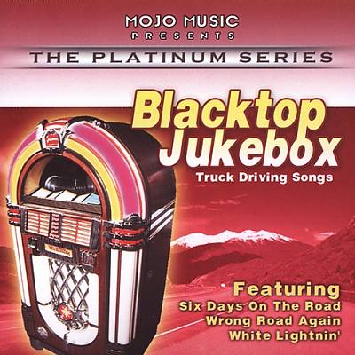 Blacktop Jukebox: Truck Driving Songs