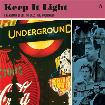 Keep It Light: A Panorama of British Jazz – The Modernists