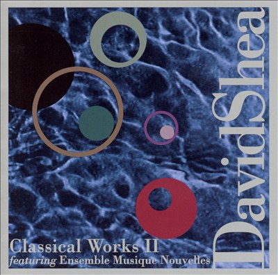 David Shea: Classical Works II