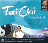 Tai Chi, Vol. 2: The Mind Body and Soul Series