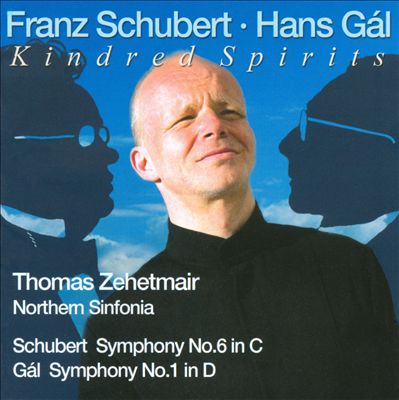 Schubert: Symphony No. 6; Hans Gál: Symphony No. 1