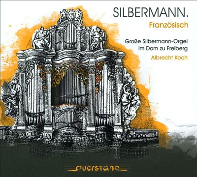Silbermann: Französisch - Große Silbermann-Orgel im Dom zu Freiberg