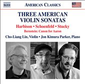 Three American Violin Sonatas: Harbison, Schoenfeld, Stucky; Bernstein: Canon for Aaron