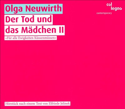 Olga Neuwirth: Der Tod und das Mädchen II