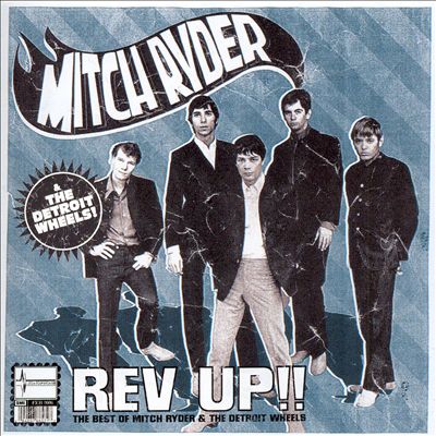 Rev-Up!!: The Best of Mitch Ryder & the Detroit Wheels [EMI]