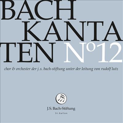 Bach: Kantaten No. 12