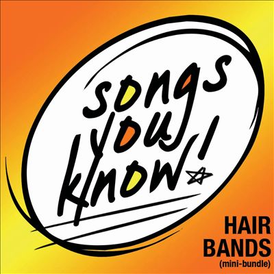 Songs You Know: Hair Bands [Mini-Bundle]