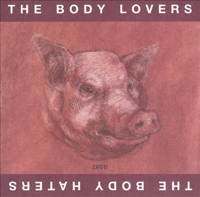 The Body Lovers/The Body Haters