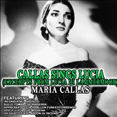 Callas Sings Lucia (Excerpts from Lucia di Lammermoor)
