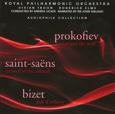 Prokofiev: Peter and the Wolf; Saint-Saëns: Carnival of the Animals; Bizet: Jeux D'Enfants