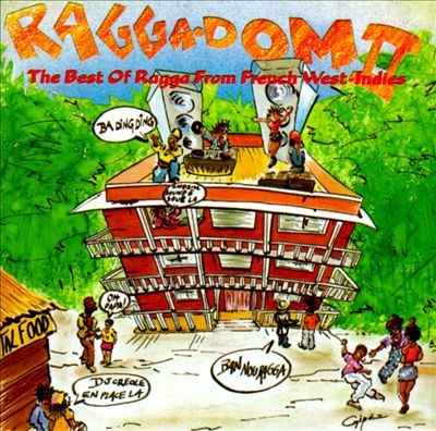 Ragga Dom, Vol. 2: The Best of Ragga French West Indies