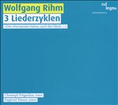 Wolfgang Rihm: 3 Liederzyklen