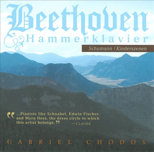 Beethoven: Hammerklavier; Schumann: Kinderszenen