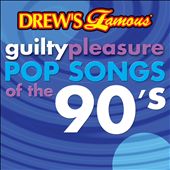 Drew's Famous Guilty Pleasure Pop Songs of the 90's