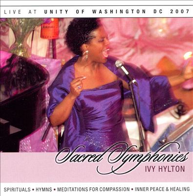 Sacred Symphonies: Live at Unity of Washington DC 2007