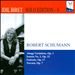 Robert Schumann: Abegg Variations, Op. 1; Sonata No. 2, Op. 22; Fantaise, Op. 17; Toccata, Op. 7