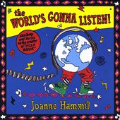 The World's Gonna Listen!