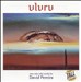 Uluru: New Solo Cello Works for David Pereira