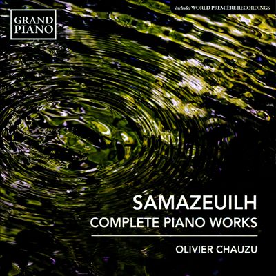 Gustave Samazeuilh: Complete Piano Works