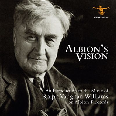 Albion's Vision: An Introduction to the Music of Ralph Vaughan Williams