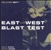 East West Blast Test [Slap-A-Ham]