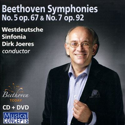 Beethoven: Symphonies No. 5 Op. 67 & No. 7 Op. 92