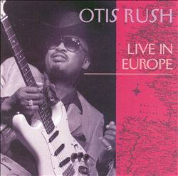 Album herunterladen Otis Rush - Live In Europe