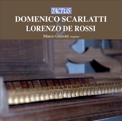 Domenico Scarlatti, Lorenzo de Rossi: Opere per Organo