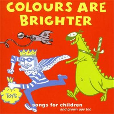Colours Are Brighter: Songs for Children
