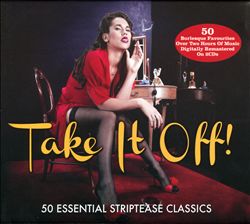 baixar álbum Various - Take It Off 50 Essential Striptease Classics