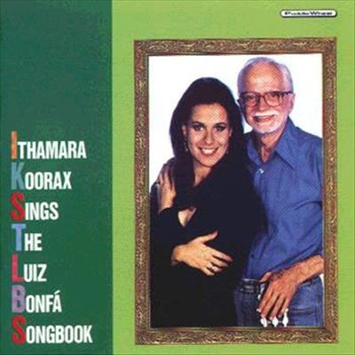 Ithamara Koorax Sings the Luiz Bonfá Songbook