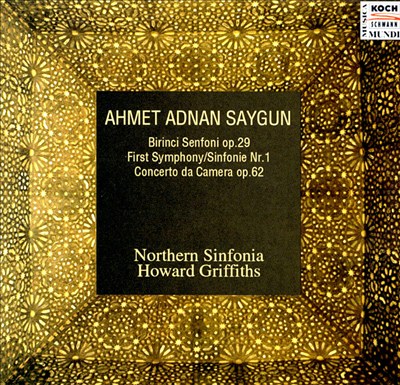 Ahmet Adnan Saygun: Symphony No. 1; Concerto da Camera