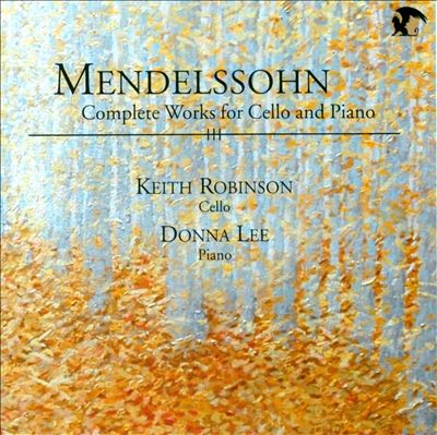 Mendelssohn: Complete Works for Cello & Piano