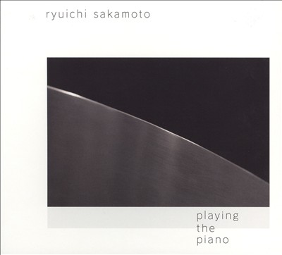 Ryuichi Sakamoto: Playing the Piano