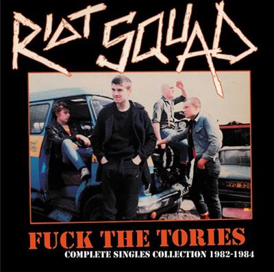 Fuck the Tories: Complete Singles Collection, 1982-1984
