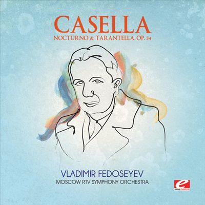 Casella: Nocturno & Tarantella, Op. 54