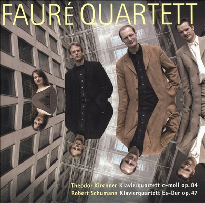 Kirchner, Schumann: Piano Quartets