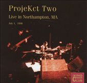 ProjeKct Two: Live in Northampton, MA July 1, 1998