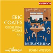Eric Coates: Orchestral&#8230;