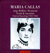 Maria Callas Sings Bellini, Donizetti, Verdi & Spontini