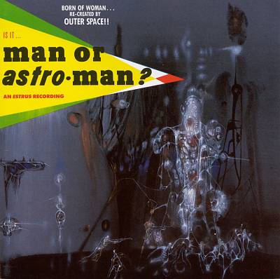 Is It Man... Or Astro-man?