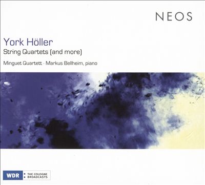 York Höller: String Quartets (and more)